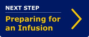 Navigation icon: Next Step Preparing for an Infusion