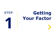 Navigation icon: Step 1 Getting Your Factor