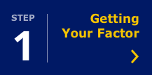 Navigation icon: Step 1 Getting Your Factor